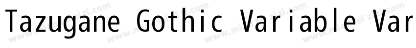 Tazugane Gothic Variable Variable字体转换